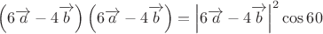 $\left( {6\overrightarrow a  - 4\overrightarrow b } \right)\left( {6\overrightarrow a  - 4\overrightarrow b } \right) = \left| {6\overrightarrow a  - 4\overrightarrow b } \right|^2 \cos 60$
