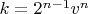 $k=2^{n-1}v^n$