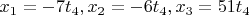 $x_1=-7t_4,x_2=-6t_4,x_3=51t_4$