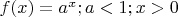 $f(x)=a^x; a<1;x>0$