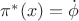 $\pi^{*}(x) = \dot {\phi}$