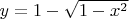 $y=1-\sqrt{1-x^2}$