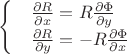 $$\begin{cases} & \frac{\partial R}{\partial x} = R\frac{\partial \Phi }{\partial y} \\ & \frac{\partial R}{\partial y} = -R\frac{\partial \Phi }{\partial x} \end{cases}$$