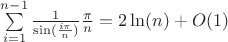 $\sum\limits_{i=1}^{n-1}\frac{1}{\sin(\frac{i\pi}{n})}\frac{\pi}{n}=2\ln(n)+O(1)$