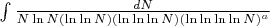 $\int \frac{dN}{N \ln N (\ln \ln N)(\ln \ln\ln N)(\ln \ln \ln\ln N)^a} $