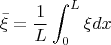 $$\bar \xi =\frac{1}{L} \int_{0}^{L}\xi dx$$
