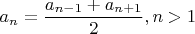 $a_n=\dfrac{a_{n-1}+a_{n+1}}{2}, n>1$