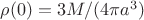 $\rho(0)=3M/(4{\pi}a^3)$ $\rho(0)=3M/(4{\pi}a^3)$