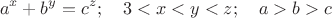 $$a^x+b^y=c^z; \quad 3<x<y<z; \quad a>b>c $$