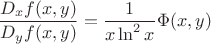 $$\frac{D_x f(x,y)}{D_y f(x,y)}=\frac{1}{x \ln^2 x}\Phi(x,y)$$