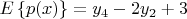 $E\left\lbrace p(x) \right\rbrace=y_4-2y_2+3$