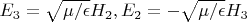 $E_3=\sqrt{\mu/\epsilon}H_2,E_2=-\sqrt{\mu/\epsilon}H_3 $