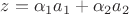 $z=\alpha_1 a_1+\alpha_2 a_2$
