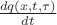 $\frac{d q(x,t,\tau)}{d t}$