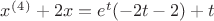 $x^(^4^)+2x=e^t(-2t-2)+t