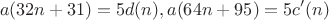 $$a(32n+31)=5d(n), a(64n+95)=5c'(n)$$