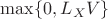 $\max\{0,L_X V\}$