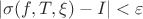$|\sigma(f,T,\xi)-I|<\varepsilon$