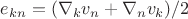 $e_{kn}=(\nabla_k v_n+\nabla_n v_k)/2$ $e_{kn}=(\nabla_k v_n+\nabla_n v_k)/2$