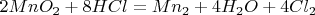 $2MnO_2+8HCl=Mn_2+4H_2O+4Cl_2