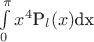 \int\limits_0^\pi x^4 $P_l(x)$dx