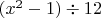 $(x^2-1)\div12$