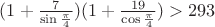 $(1+\frac{7}{\sin{\frac{\pi}{4}}})(1+\frac{19}{\cos{\frac{\pi}{4}}})>293$