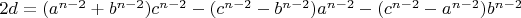 $2d=(a^{n-2}+b^{n-2})c^{n-2}-(c^{n-2}-b^{n-2})a^{n-2}-(c^{n-2}-a^{n-2})b^{n-2}$