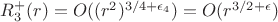 $R^{+}_3(r)=O((r^2)^{3/4+\epsilon_4})=O(r^{3/2+\epsilon})$