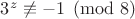 $3^z \not \equiv -1 \pmod 8$