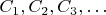 $C_1,C_2,C_3,\ldots$