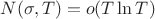 $ N(\sigma, T) = o(T \ln T) $