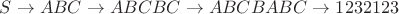 $S \to ABC \to ABCBC \to ABCBABC \to1232123$