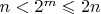 $n < 2^m \leqslant 2n$