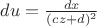 $du=\frac{dx}{(cz+d)^2}$