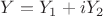 $Y=Y_1+iY_2$