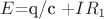 $E$={q/c}  +$I$$R_{1}$