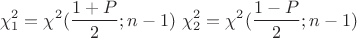 $$\chi _1^2 = \chi ^2(\frac{1+P}{2};n-1) \ \chi _2^2 = \chi ^2(\frac{1-P}{2};n-1)$$ $$\chi _1^2 = \chi ^2(\frac{1+P}{2};n-1) \ \chi _2^2 = \chi ^2(\frac{1-P}{2};n-1)$$
