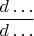 $\displaystyle\frac{d\ldots}{d\ldots}$