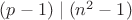 $(p-1)\mid (n^2-1)$