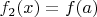 $f_2(x)=f(a)$