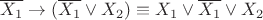 $\overline{ {X_{1} }}\to(\overline{X_{1}} \vee X_{2})} \equiv {X_{1}\vee \overline{ X_{1} }\vee {X_{2} $