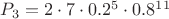 $P_3=2\cdot 7\cdot0.2^5\cdot 0.8^{11}$