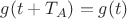 $g(t+T_A)=g(t)$