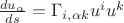 $\frac{du_\alpha}{ds}=\Gamma_{i,\alpha k}u^i u^k$