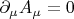 $\partial_{\mu}A_{\mu}=0$