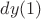 $dy(1)$