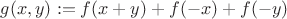 $g(x,y):=f(x+y)+f(-x)+f(-y)$
