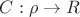 $C: \rho \to R$