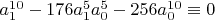 $a_1^{10} - 176 a_1^5 a_0^5 - 256 a_0^{10} \equiv 0$